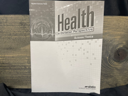 Health in Christian Perspective Quiz and Test Book second ed