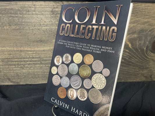 Coin Collecting A Coin Collectors Guide to Making Money