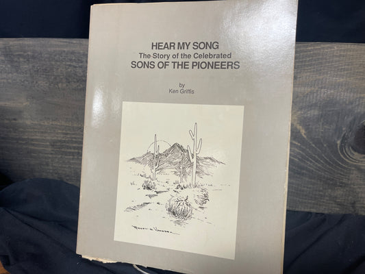 Hear my Song, The Story of the Celebrated Sons of the Pioneers