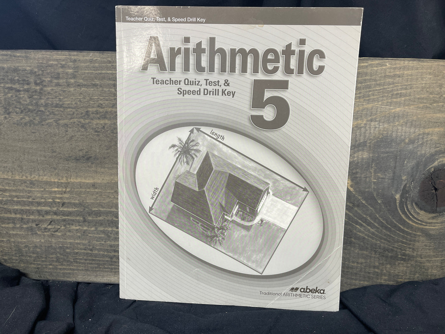 Arithmetic 5 Quizzes, Tests, and Speed Drills Key fourth ed