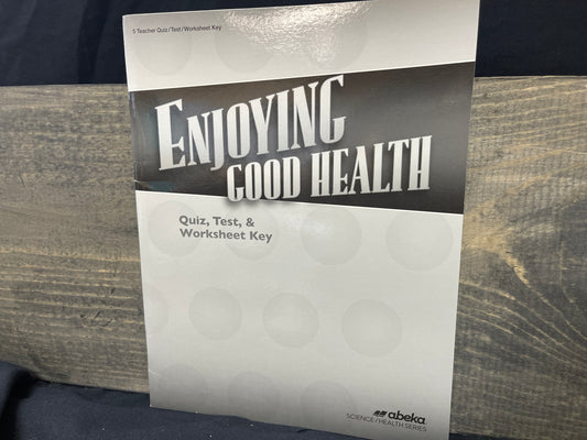 Enjoying Good Health Quiz, Test, and Worksheet Key third ed