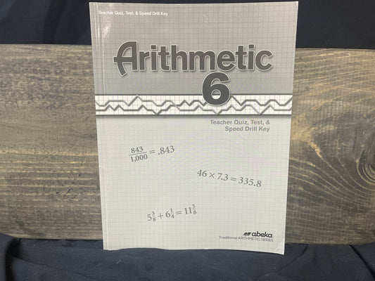 Arithmetic 6 Quizzes, Tests, and Speed Drills Key fourth ed