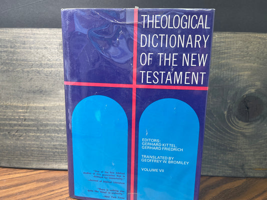 Theological Dictionary of the New Testament Vol VII