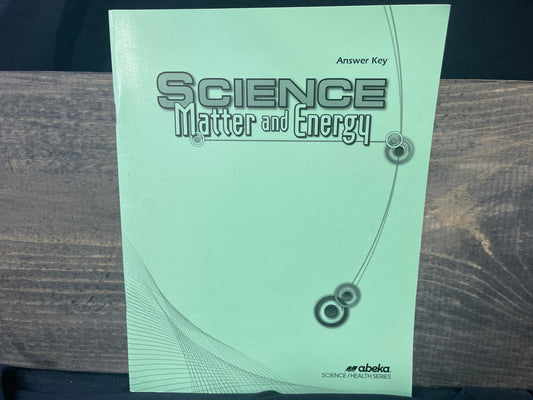 Science: Matter and Energy Answer Key first ed