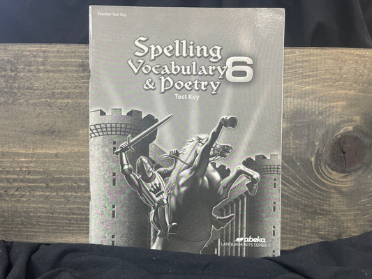 Spelling, Vocabulary, and Poetry 6 Test Key sixth ed