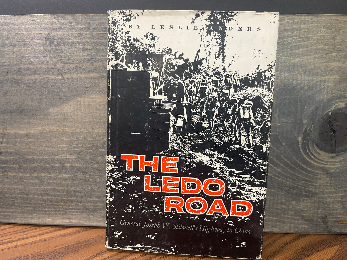 The Ledo Road General Joseph W. Stillwell's Highway to China