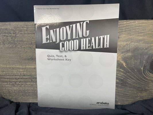 Enjoying Good Health Quiz, Test, and Worksheet Key third ed
