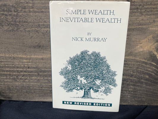 Simple Wealth, Inevitable Wealth, Revised Ed