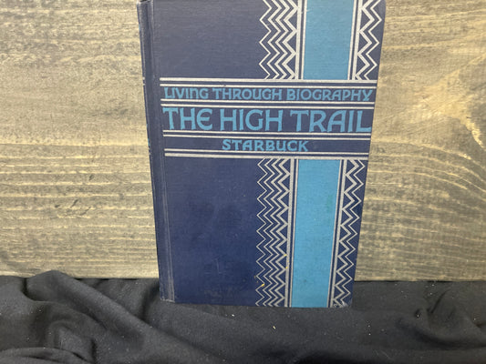 Living Through Biography: The High Trail - Starbuck 1936