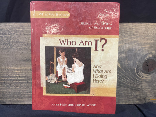 Who Am I? Biblical Worldview of Self-Image Volume 2