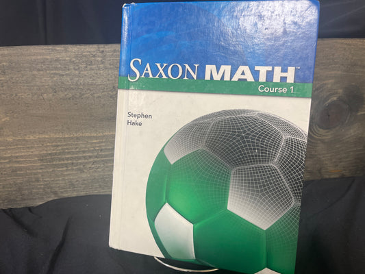 Saxon Math Course 1 Student Edition 2007