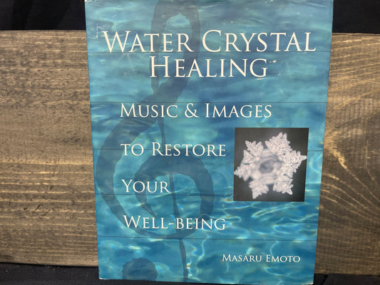 Water Crystal Healing: Music and Images to Restore Your Well-Being