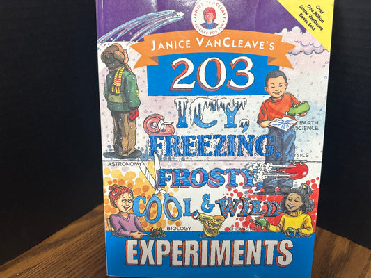 203 Icy, Freezing, Frosty, Cool & Wild Experiments - VanCleave