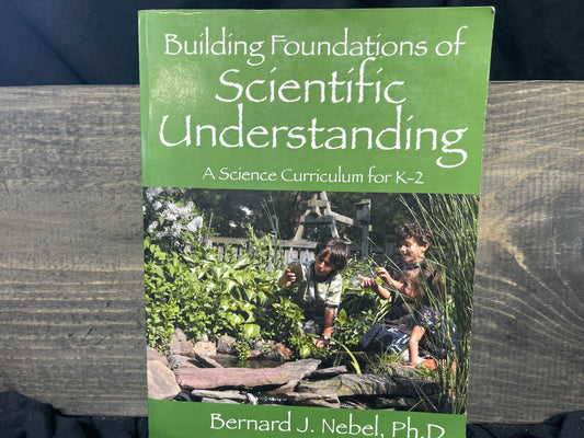 Building Foundations of Scientific Understanding: A Science Curriculum for K-2