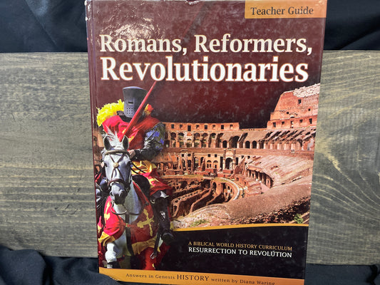 Romans, Reformers, Revolutionaries teacher guide