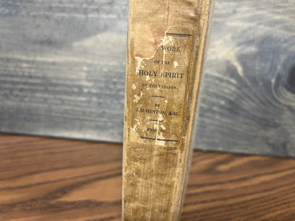 1830 The Work of the Holy Spirit in Conversion – John Howard Hinton – London