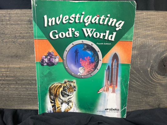 Investigating God's World fourth ed text