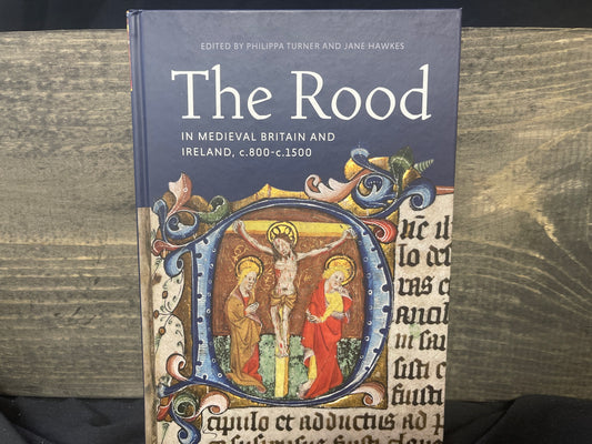 The Rood in Medieval Britain and Ireland