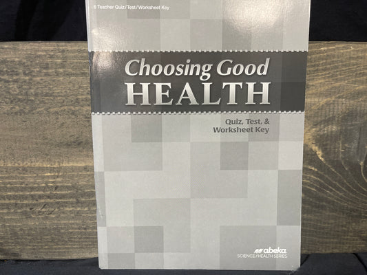 Choosing Good Health Quiz, Test, and Worksheet Key third ed