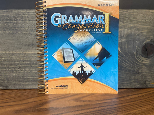 Grammar and Composition I Teacher Key sixth ed