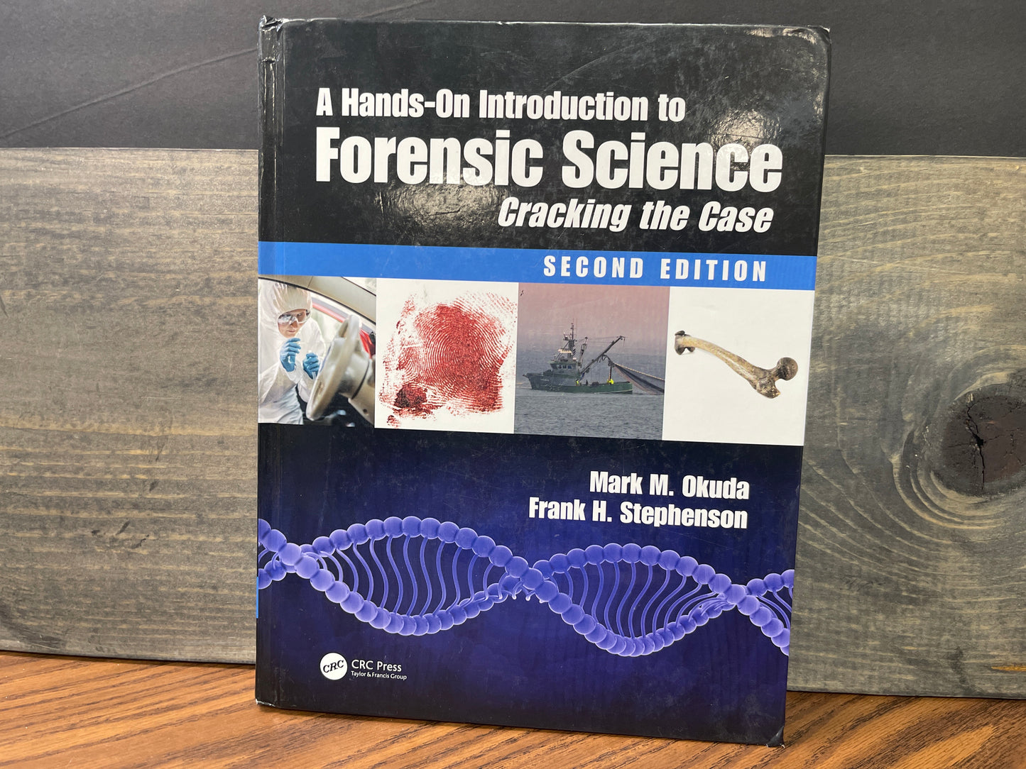 A Hands-On Introduction to Forensic Science Cracking the Case, Second Ed