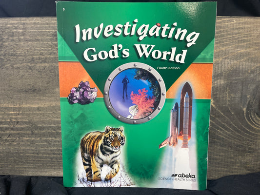 Investigating God's World fourth ed