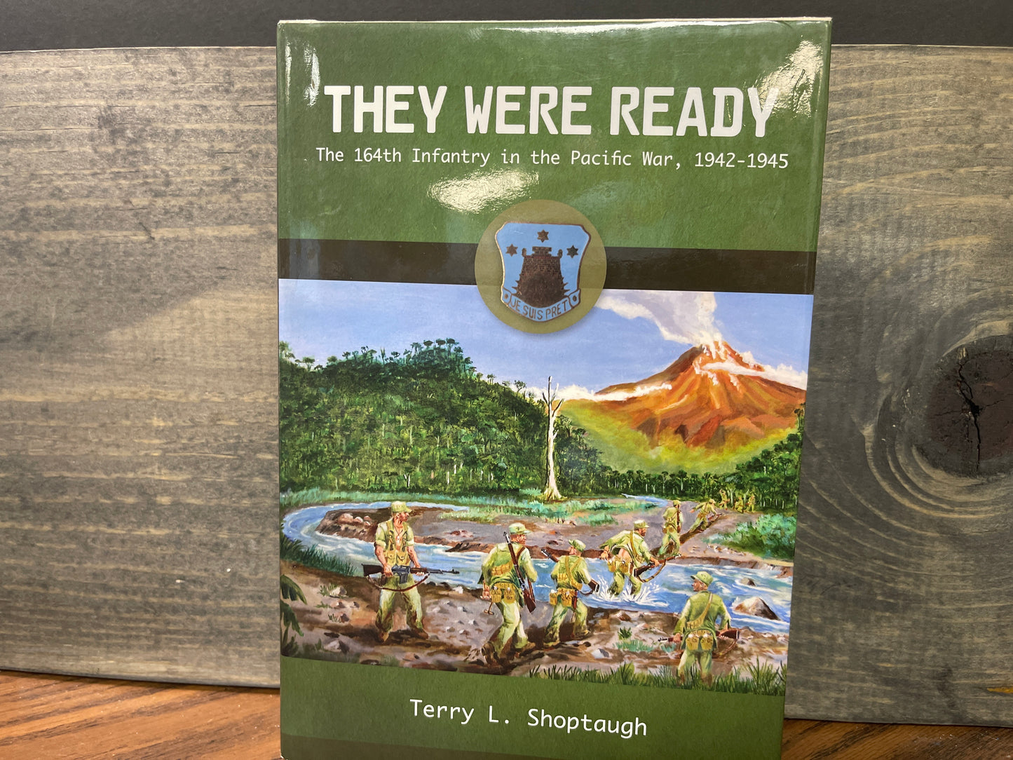 They Were Ready The 164th Infantry in the Pacific War, 1942-1945