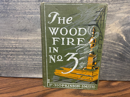 The Wood Fire in No. 3 By F. Hopkinson Smith HC 1905 A.L. Burt