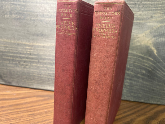 The Expositors’ Bible: Twelve Prophets (Vol. I & II)