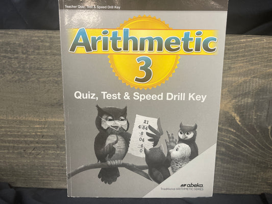 Arithmetic 3 Quizzes, Tests, and Speed Drills Key sixth ed