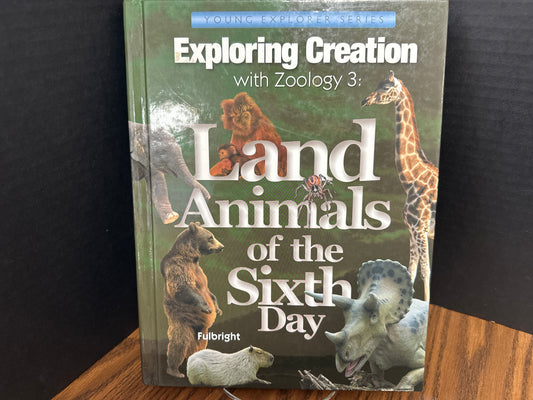 Exploring Creation with Zoology 3 Land Animals of the Sixth Day