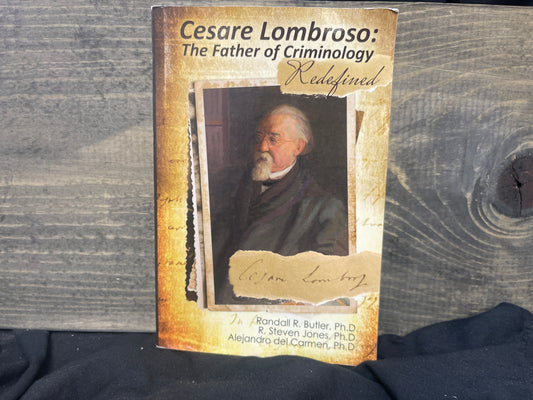 Cesare Lombroso: The Father of Criminology Redefined