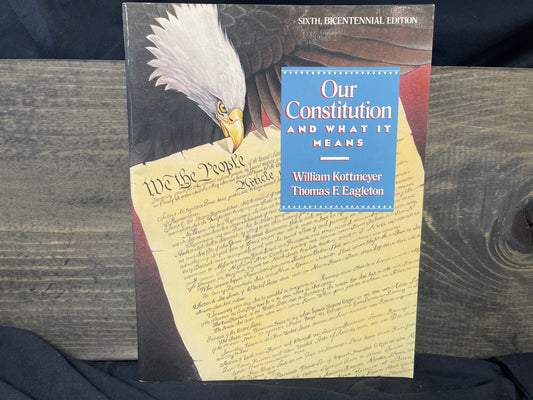 Our Constitution and What It Means sixth, Bicentennial Edition