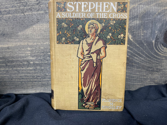 Stephen: A Soldier of the Cross