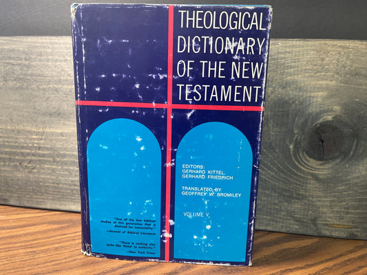 Theological Dictionary of the New Testament Vol V