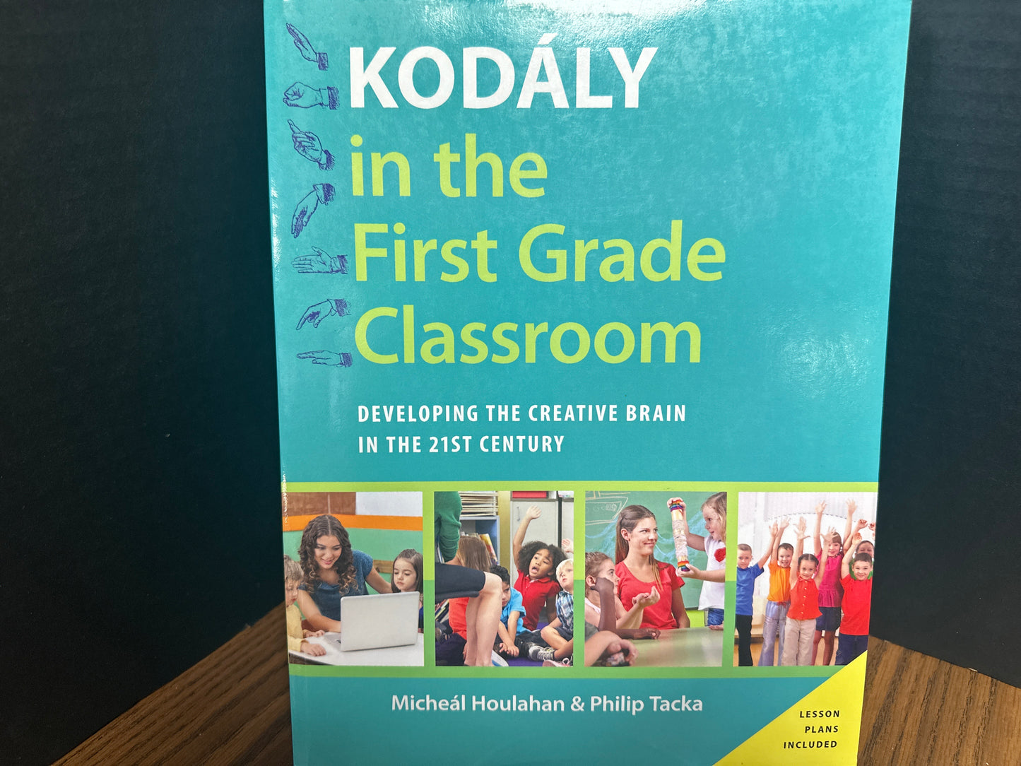 Kodály in the First Grade Classroom - Houlahan & Tacka