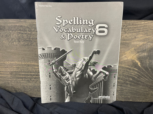 Spelling, Vocabulary, and Poetry 6 Test Key sixth ed