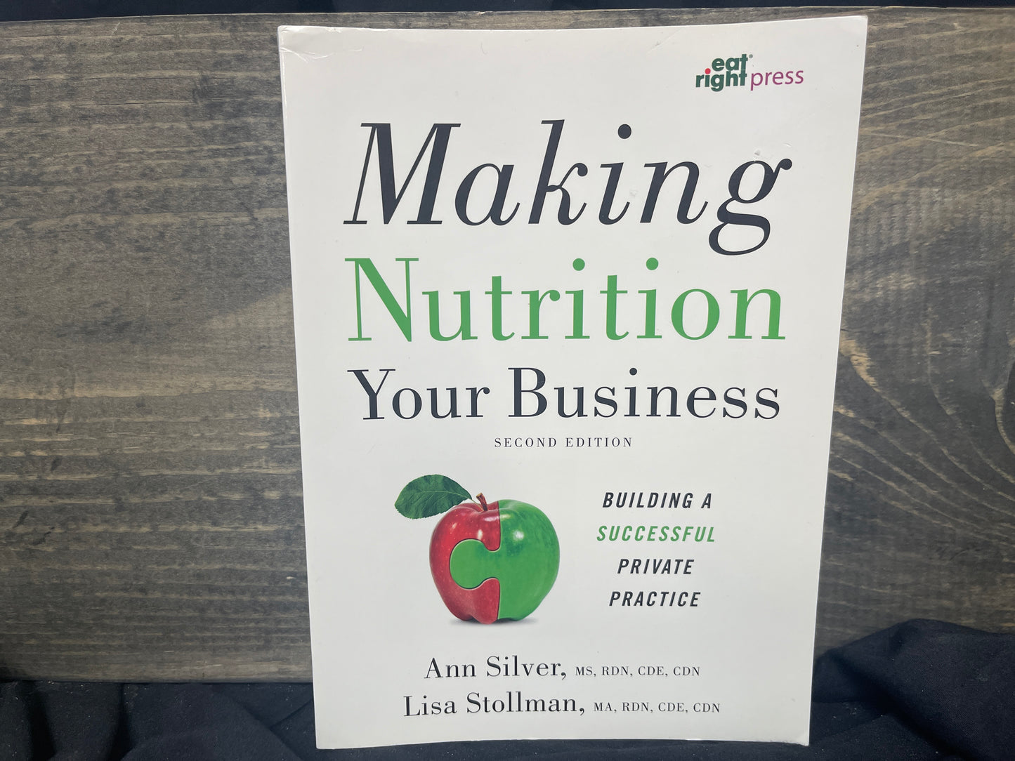 Making Nutrition Your Business Building a Successful Private Practice