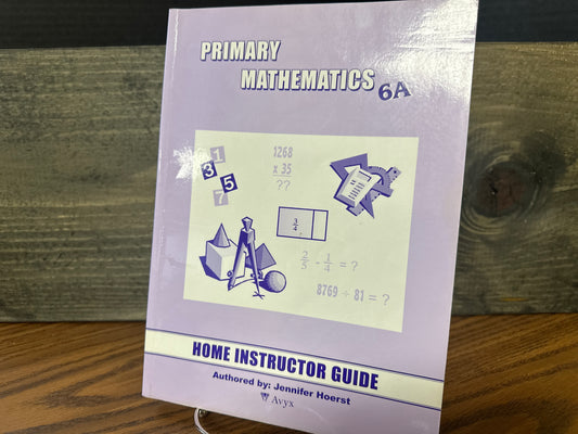 Primary Mathematics 6A Home Instructor Guide