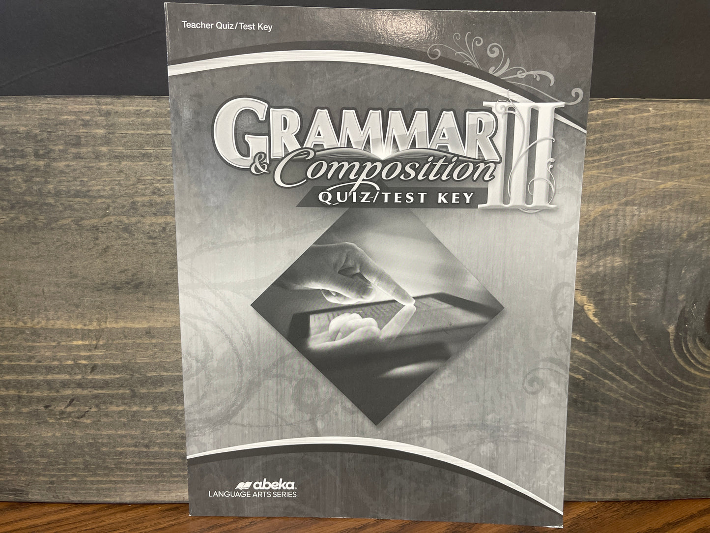 Grammar and Composition III Quiz and Test Key sixth ed