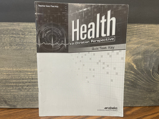 Health in Christian Perspective Quiz and Test Key second ed