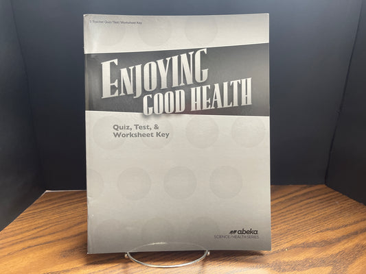 Enjoying Good Health third ed Quizzes, tests, & worksheet key