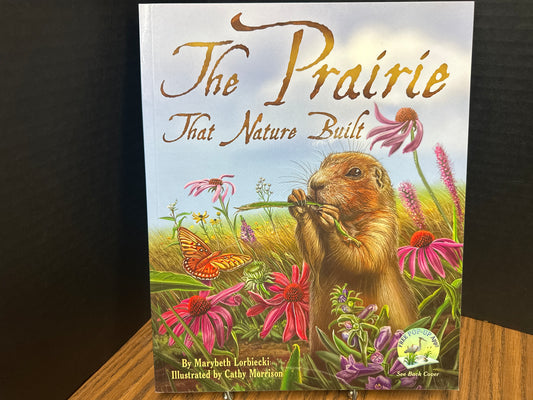 The Prairie That Nature Built - Lorbiecki