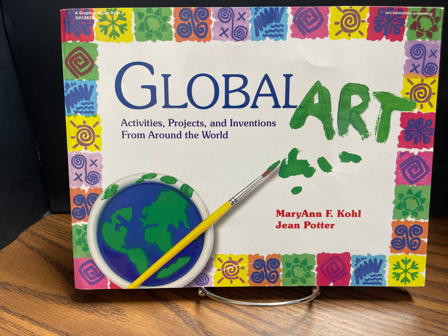 Global Art - Activities, Projects, and Inventions From Around the World - Kohl a