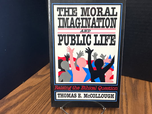 The Moral Imagination and Public Life - McCollough