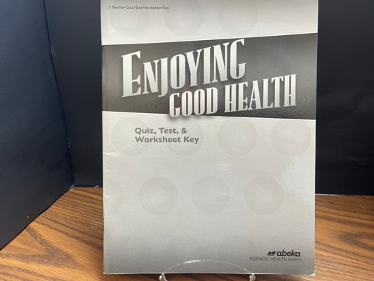 Enjoying Good Health third ed Quizzes, tests, & worksheet key