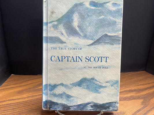 The True Story of Captain Scott at the South Pole - Holwood