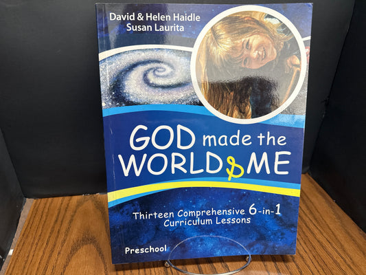 God Made the World & Me Thirteen Comprehensive 6-in-1 Curriculum Lessons, Presch