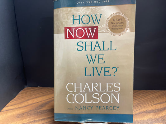 How Now Shall We Live? - Colson