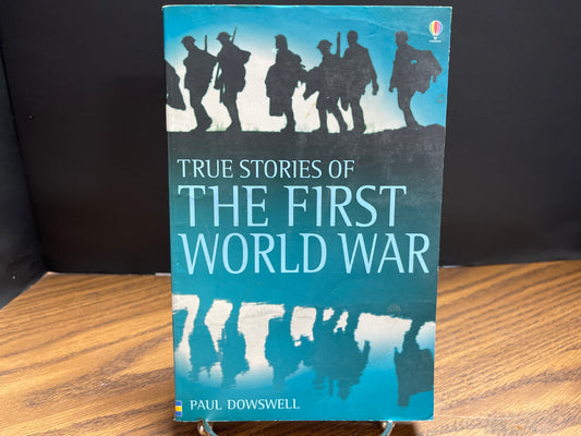 The Stories of the First World War - Dowswell